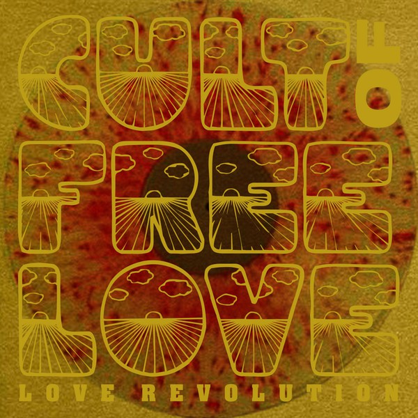 The Cult of Free Love ‎– Love Revolution